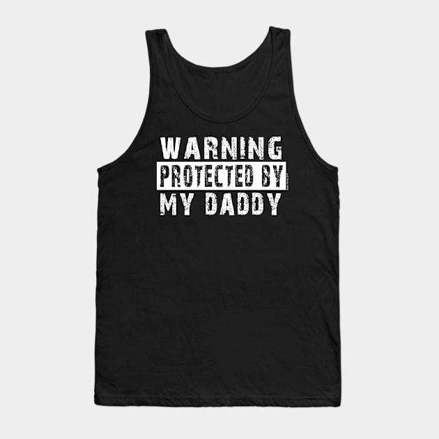 Protected by my Daddy Tank Top by Illustratorator